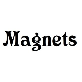 Magnets